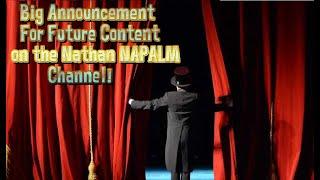 The Nathan NAPALM Levels Up! Big Announcement for the Channel!