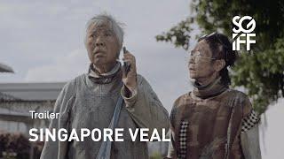 Singapore Veal Trailer | SGIFF 2022