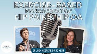 Exercise as medicine: Tackling hip pain & OA effectively | Jo Kemp & Josh Heerey [PHYSIO DISCUSSED]