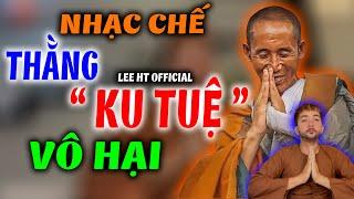 THẰNG " KU TUỆ " - LEE HT OFFICIAL [ NHẠC CHẾ ]