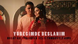 Nobat Odenyazow ft Selbi Tuwakgylyjowa - Yuregimde beslanim ( Aynulya & Merdan )