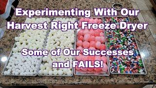 Experimenting with our new Harvest Right Freeze Dryer. Successes & FAILS! Candies & Food Storage