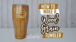How to make a wood grain tumbler