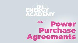 Power Purchase Agreements: how electricity PPAs work