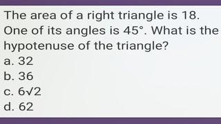 Area of a right triangle is 18. One of its angles is 45°. What is the hypotenuse of the triangle?