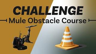 Mule Obstacle Course Challenge!