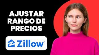Cómo Ajustar el Rango de Precios en Zillow | Guía Paso a Paso - Tutorial de Zillow