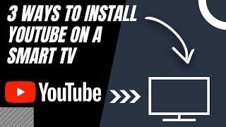 How to Install YouTube on ANY SMART TV (3 Different Ways)