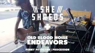 She Shreds | Old Blood | Custom Scheme | Procession | Penny Pitchlynn