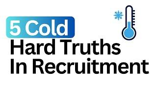 5 Cold Hard Truths About Running A Recruitment Agency