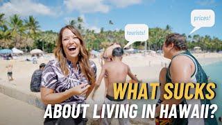 What SUCKS about Living in Hawaii?