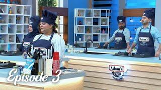 Adam's Chef | Season 3 | Ep 03