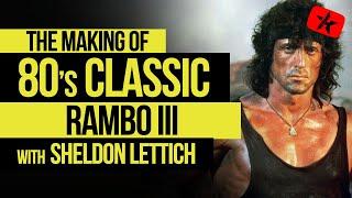 The Making of Rambo III and Sly Stallone with Sheldon Lettich