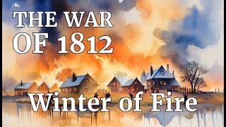 Winter of Fire - War of 1812 Episode 8