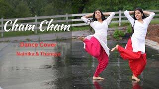 Cham Cham | Dance Cover | Nainika & Thanaya