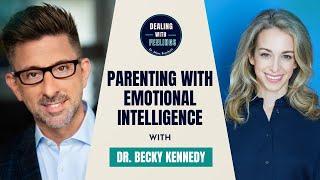 Parenting Without Fixing: Dr. Becky Kennedy on Raising Resilient Kids | Dealing With Feelings