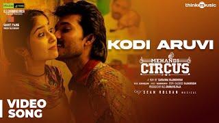 Mehandi Circus | Kodi Aruvi Video Song | Sean Roldan | Ranga, Shweta Tripathi | Saravana Rajendran