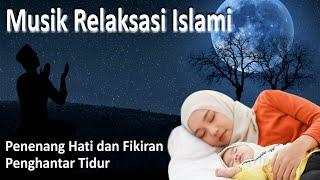 Musik Relaksasi Islami Penenang Hati dan Fikiran Penghantar Tidur - Gemericik air || Tanpa Iklan