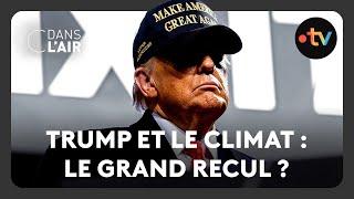 Trump et le climat : le grand recul ? - C dans l'air - 16.11.2024