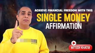 1 Master Affirmation To Attract Unlimited Money Instantly | Mitesh khatri - Law Of Attraction