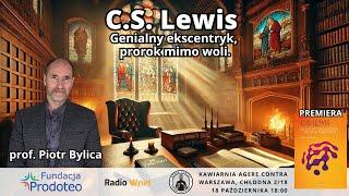 C.S. Lewis, genialny ekscentryk, prorok mimo woli.  - prof. Piotr Bylica