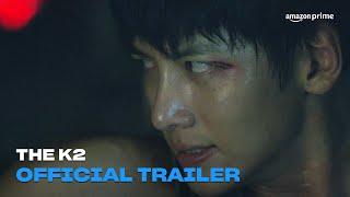 The K2 | Official Trailer | Amazon Prime