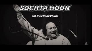 SOCHTA HOON song -|| nusrat fateh ali khan || (slowed+reverb) || RICH LOFI || #trending #lofi #lofi