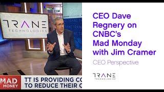 CEO Dave Regnery on CNBC's Mad Money w/Jim Cramer - Trane Technologies