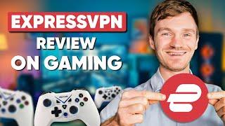 ExpressVPN Gaming Review in 2025: Yes I m a Gamer