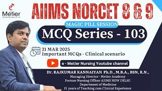 MCQ Series 103 | Magic Pills | AIIMS NORCET-8 & 9 | Nursing officer | Metier International Academy