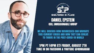 Conversation: Sheltered in Place | #17 - Daniel Epstein - CEO, Unreasonable Group