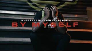 WhoGangDee Never Broke Again - By Myself (Official Video)