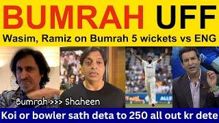 Wasim Akram latest on Bumrah 83/5 today IND vs ENG | Pakistani Reaction, Ramiz Speaks, Shoaib Akhtar