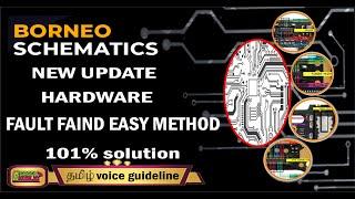 BORNEO SCHEMATIC HARDWARE FAULT FAINDING NEW METHOD 101% SOLUTION