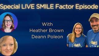 SMILEFactor with Heather Brown and Deann Poleon