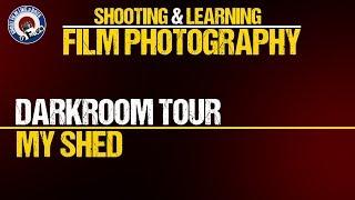 FILM PHOTOGRAPHY DARKROOM - A TOUR OF MY SHED