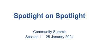 Spotlight on Spotlight Community Summit - Session 1