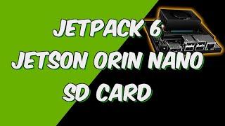 JetPack 6 Orin Nano Upgrade Using SD Card