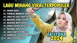 FAUZANA - LAGU MINANG TERBARU FULL ALBUM TERPOPULER 2024 - CIINAN BANA - JANJI CICIN SUASO