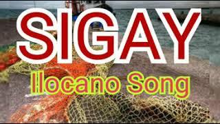 #ILOCANOSONG #LYRICS                 SIGAY