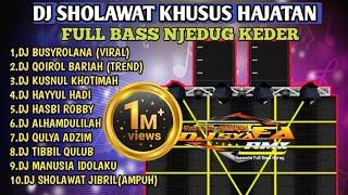 DJ SHOLAWAT TERBARU 2023 KHUSUS HAJATAN FULL BASS HOREEG JEDUG.