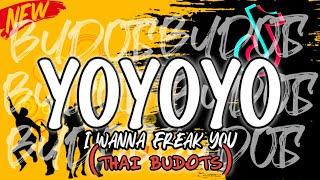 YOYOYO TIKTOK VIRAL I WANNA FREAK YOU (THAI BUDOTS) DJTONGZKIE REMIX 2024