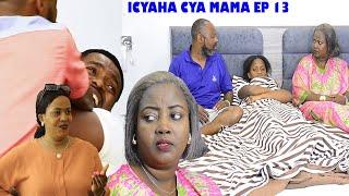 ICYAHA CYA MAMA EP 13(ZANINKA abuze,icyokuvuga umwanawe abasanze muburiri...?)