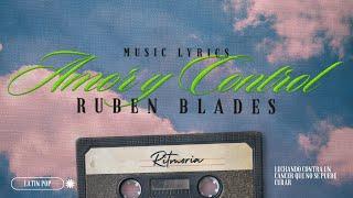 Ruben Blades - Amor Y Control (Letra/Lyrics)