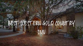 Best Western Gold Country Inn Review - Grass Valley , United States of America