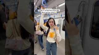 Từ Mỹ  về Việt Nam đi tàu điện Metro giá bao nhiêu? #suanuocmy #nguoivietomy #dulich