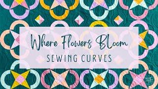 Making Where Flowers Bloom Quilt with Megan Collins Quilt Design