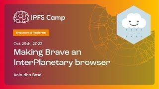 Making Brave an InterPlanetary browser - Anirudha Bose