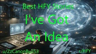 Best HFY Stories: I've Got An Idea