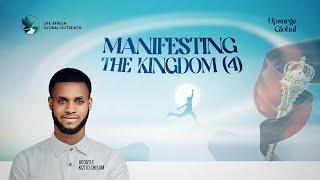 MANIFESTING THE KINGDOM PRT 4 | EXPERIENCE UPSURGE WITH APOSTLE KIZITO CHISOM | LIFE AFRESH GLOBAL